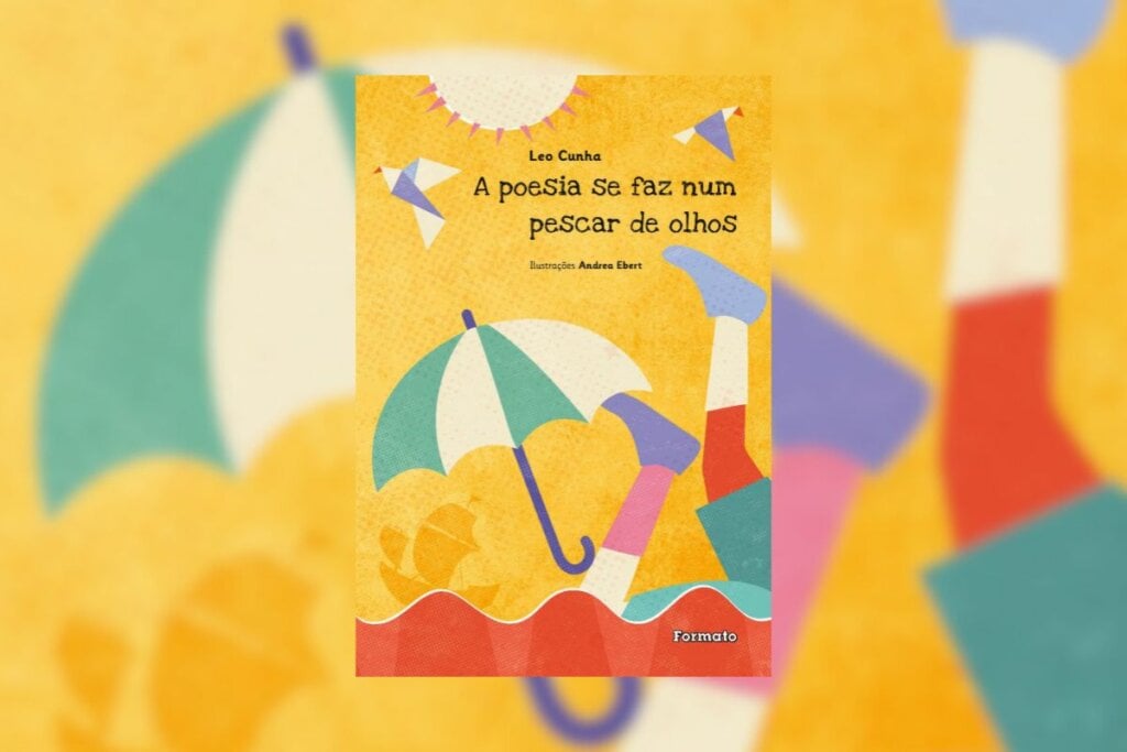 Capa do livro "A poesia se faz num pescar de olhos" com a ilustração de pernas coloridas, sol, pássaro e um guarda-chuva em um fundo amarelo