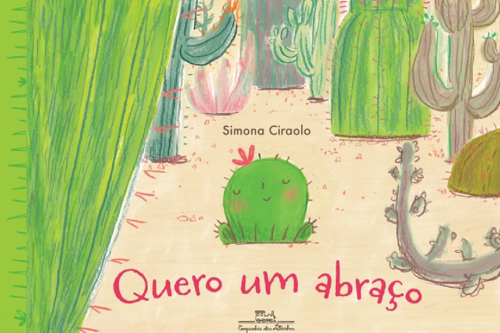 Capa do livro "Quero um abraço", com ilustração de um pequeno cacto sorridente entre grandes cactos verdes em um cenário desértico