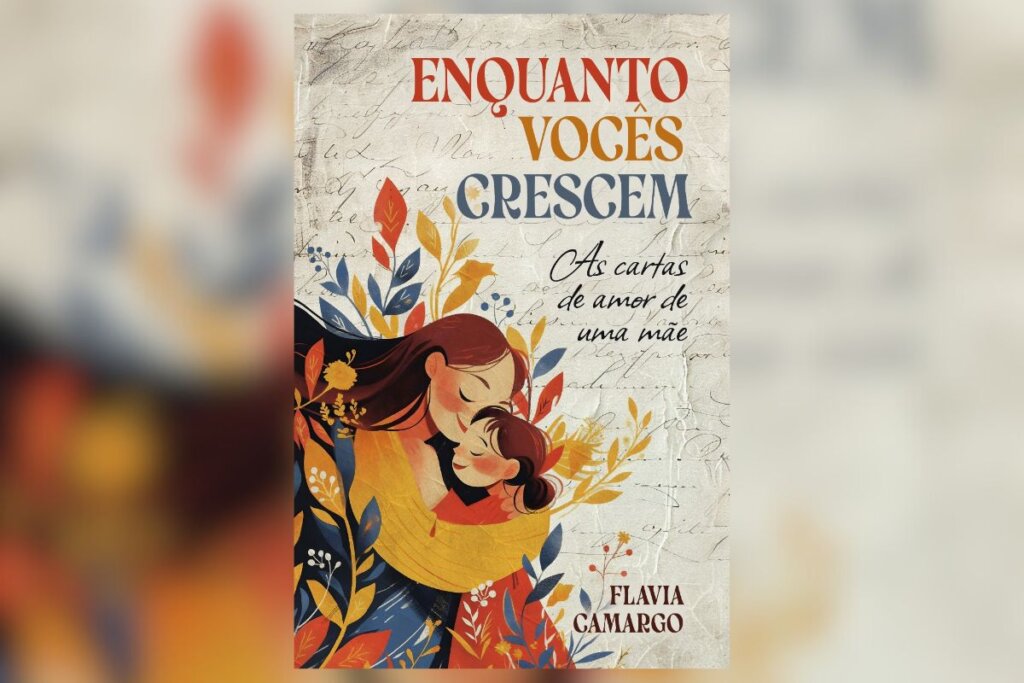 Capa do livro "Enquanto vocês crescem: as cartas de amor de uma mãe", com a ilustração de uma mulher abraçada a uma criança do lado esquerdo e o nome do livro acima 