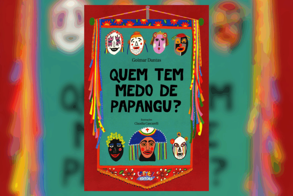 Capa do livro "Quem tem medo de papangu?", com a ilustração de um cartaz com o rosto de fantoches